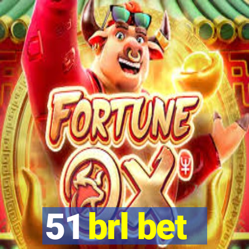 51 brl bet